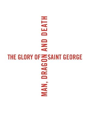 Immagine del venditore per Glory of Saint George : Man, Dragon, and Death venduto da GreatBookPrices