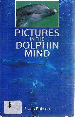 Seller image for Pictures In The Dolphin Mind for sale by Marlowes Books and Music