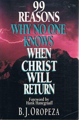 99 Reasons Why No One Knows When Christ Will Return