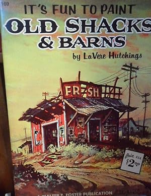 Seller image for IT'S FUN TO PAINT OLD SHACKS & BARNS 169 for sale by Libros Dickens