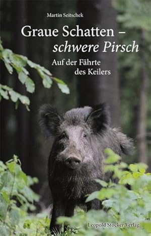 Bild des Verkufers fr Graue Schatten - Schwere Pirsch : Auf der Fhrte des Keilers zum Verkauf von AHA-BUCH GmbH