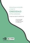 Bild des Verk�ufers f�r Manual para entender y tratar la obesidad: Otra mirada zum Verkauf von Agapea Libros