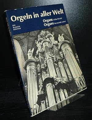 Orgeln in aller Welt. Organs of the World. Orgues du monde entier. [Von Walter Haacke].
