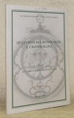 Image du vendeur pour Questioni di cronologia e cronografia. Accademia Europea per gli Studi Storici, Atti, I. mis en vente par Bouquinerie du Varis