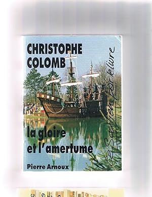 Image du vendeur pour Christophe Colomb, la gloire et l'amertume mis en vente par La Petite Bouquinerie