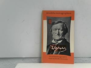 Richard Wagner - In Selbstzeugnissen und Bilddokumenten dargestellt
