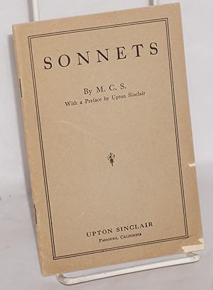 Imagen del vendedor de Sonnets, by M.C.S. With a preface by Upton Sinclair a la venta por Bolerium Books Inc.