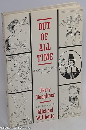 Bild des Verkufers fr Out of All Time: a gay and lesbian history (cover title) zum Verkauf von Bolerium Books Inc.