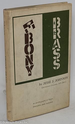 Ebony brass; an autobiography of Negro frustration amid aspiration