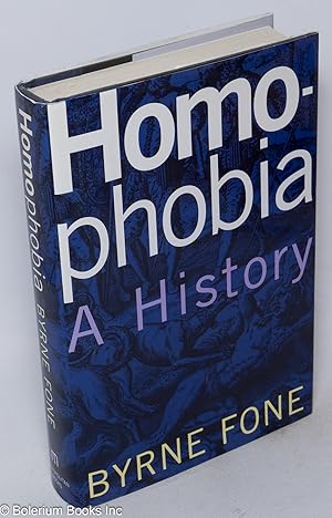 Immagine del venditore per Homophobia; a history venduto da Bolerium Books Inc.