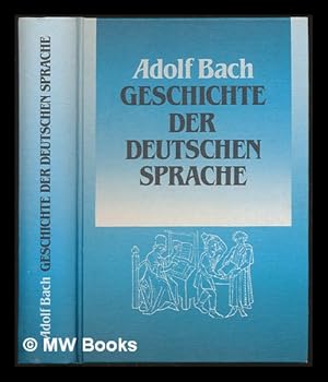 Seller image for Geschichte der deutschen Sprache / von Adolf Bach for sale by MW Books