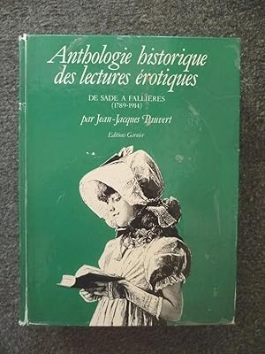 Seller image for ANTHOLOGIE HISTORIQUE DES LECTURES EROTIQUES DE SADE A FALLIERES (1789-1914) for sale by Librairie Philosophique J. Vrin