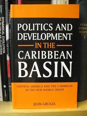 Bild des Verkufers fr Politics and Development in the Caribbean Basin: Central America and the Caribbean in the New World Order zum Verkauf von PsychoBabel & Skoob Books
