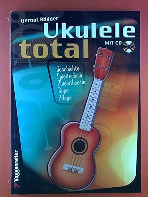 Bild des Verkufers fr Ukulele total. Mit CD. Geschichte, Spieltechnik, Musiktheorie, Tipps, Pflege. zum Verkauf von biblion2