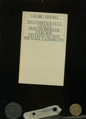 Das individuelle Gesetz. Philosophische Exkurse. Hrsg. und eingeleitet von Michael Landmann In de...