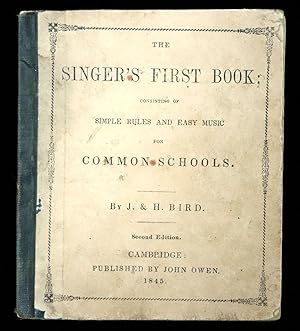 The Singer's First Book; Consisting of Simple Rules and Easy Music for Common Schools