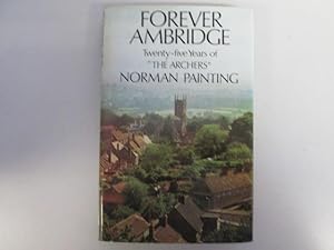 Seller image for Forever Ambridge. Twenty-five Years of The Archers. for sale by Goldstone Rare Books