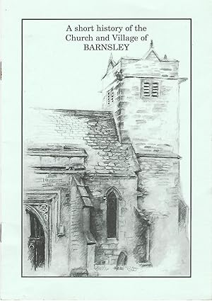 A Short History of the Church and Village of Barnsley.