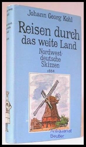 Reisen durch das weite Land. Nordwestdeutsche Skizzen. Herausgegeben von Geert Demarest.