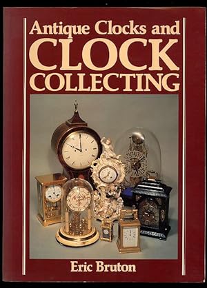 ANTIQUE CLOCKS AND CLOCK COLLECTING