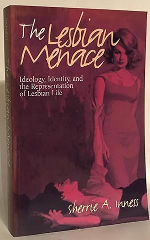 Seller image for The Lesbian Menace. Ideology, Identity, and the Representation of Lesbian Life. for sale by Thomas Dorn, ABAA