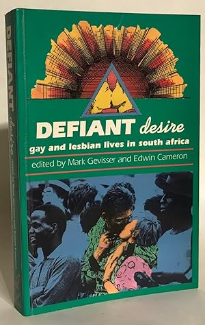 Imagen del vendedor de Defiant Desire: Gay and Lesbian Lives in South Africa. a la venta por Thomas Dorn, ABAA