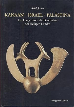 Seller image for Kanaan, Israel, Palstina. Ein Gang durch die Geschichte des Heiligen Landes. for sale by Antiquariat Kaner & Kaner GbR