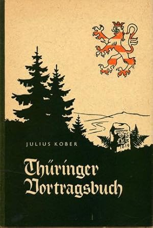 Thüringer Vortragsbuch. Gesammelt und hrsg. von Julius Kober. Erster Band.