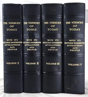 THE VERMONT OF TODAY; WITH ITS HISTORIC BACKGROUND, ATTRACTIONS AND PEOPLE - VOLUME I, II, III, a...