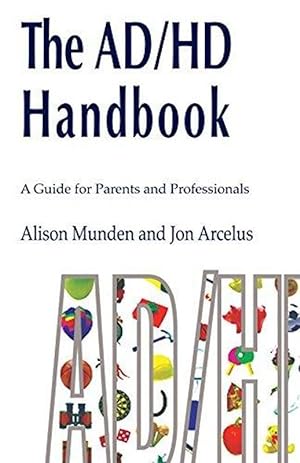 Imagen del vendedor de The AD/HD Handbook: A Guide for Parents and Professionals a la venta por M.Roberts - Books And ??????