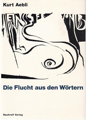 Immagine del venditore per Die Flucht aus den Wrtern. Prosa. Vom Autor signiertes Exemplar venduto da Graphem. Kunst- und Buchantiquariat