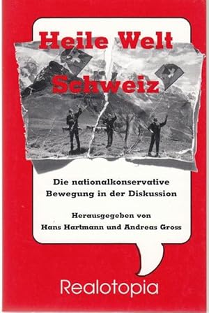 Seller image for Heile Welt Schweiz. Die nationalkonservative Bewegung in der Diskussion for sale by Graphem. Kunst- und Buchantiquariat