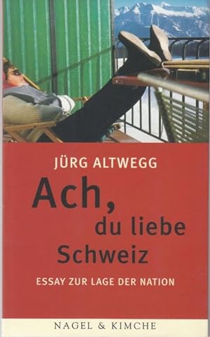 Image du vendeur pour Ach, du liebe Schweiz. Essay zur Lage der Nation mis en vente par Graphem. Kunst- und Buchantiquariat