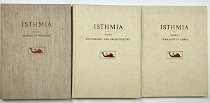 Isthmia: Excavations by the University of Chicago under the Auspices of the American School of Cl...