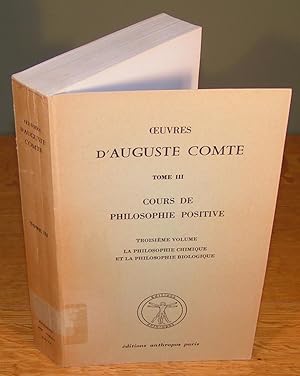 COURS DE PHILOSOPHIE POSITIVE troisième volume ; La Philosophie Chimique et la Philosophie Biolog...