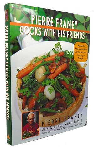 PIERRE FRANEY COOKS WITH HIS FRIENDS With Recipes from Top Chefs in France, Spain, Italy, Switzer...