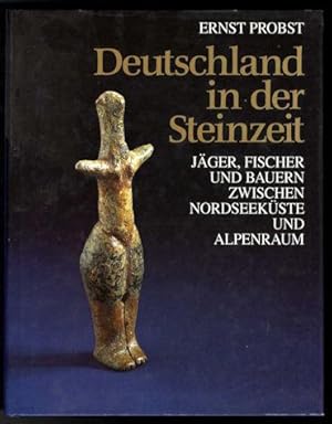 Imagen del vendedor de Deutschland in der Steinzeit. Jger, Fischer und Bauern zwischen Nordseekste und Alpenraum. a la venta por Antiquariat Liberarius - Frank Wechsler