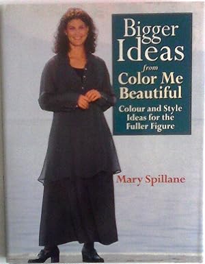 Immagine del venditore per Bigger Ideas Colour ME Beautiful: Colour and Style Advice for the Fuller Figure venduto da Tee Books