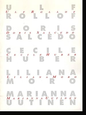 Seller image for Ulf Rollof, Doris Salcedo, Cecile Huber, Lilliana Moro, Marianna Uutinen (vom 29. Marz bis 17, Mai 1992) for sale by Diatrope Books