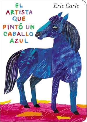 Seller image for El artista que pinto un caballo azul / The Artist Who Painted a Blue Horse -Language: spanish for sale by GreatBookPrices