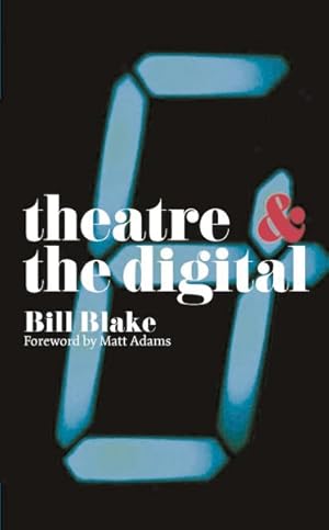 Imagen del vendedor de Theatre & the Digital a la venta por GreatBookPrices
