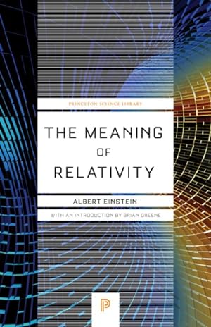 Imagen del vendedor de Meaning of Relativity : Including the Relativistic Theory of the Non-Symmetric Field a la venta por GreatBookPrices