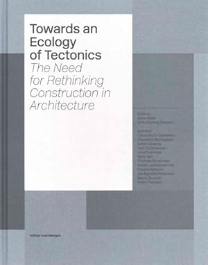 Seller image for Towards an Ecology of Tectonics : The Need for Rethinking Construction in Architecture for sale by GreatBookPrices