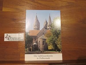 Die Liebfrauenkirche in Halberstadt. [Aufnahmen: Sigrid Schütze-Rodemann] / Große Baudenkmäler ; ...