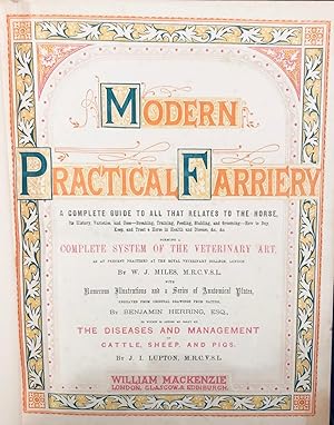 Modern Practical Farriery; A Complete to All that Relates to the Horse. Forming a Complete System...