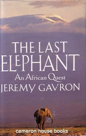 The Last Elephant. An African Quest