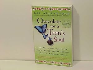 Chocolate for a Teen's Soul : Life Changing Stories for Young Women about Growing Wise and Growin...