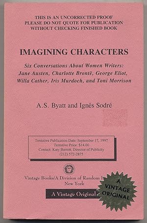 Immagine del venditore per Imagining Characters: Six Conversations About Women Writers: Jane Austen, Charlotte Bront, George Eliot, Willa Cather, Iris Murdoch, and Toni Morrison venduto da Between the Covers-Rare Books, Inc. ABAA