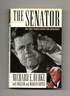 Seller image for The Senator: My Ten Years with Ted Kennedy - 1st Edition/1st Printing for sale by Books Tell You Why  -  ABAA/ILAB