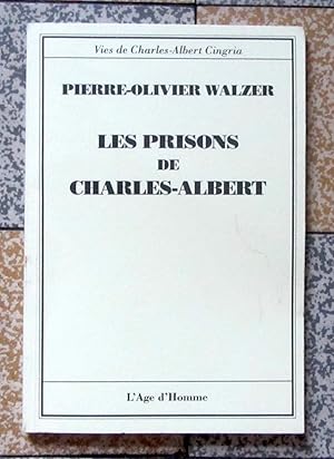 Vies de Charle-Albert Cingria: Les prisons de Charle-Albert